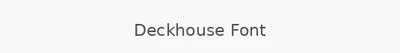 Deckhouse Font
