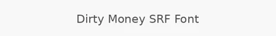 Dirty Money SRF Font