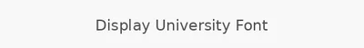 Display University Font