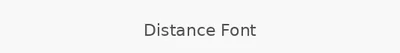 Distance Font
