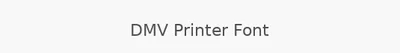 DMV Printer Font