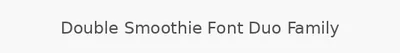 Double Smoothie Font Duo Family