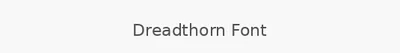 Dreadthorn Font