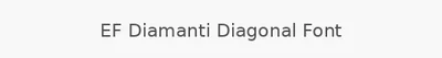 EF Diamanti Diagonal Font