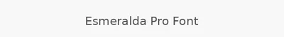 Esmeralda Pro Font