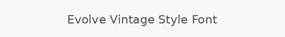 Evolve Vintage Style Font