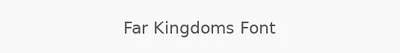 Far Kingdoms Font