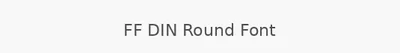 FF DIN Round Font