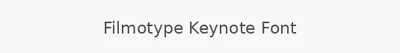 Filmotype Keynote Font