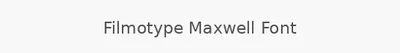Filmotype Maxwell Font