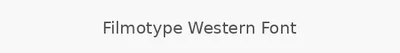 Filmotype Western Font