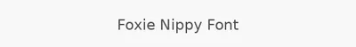 Foxie Nippy Font