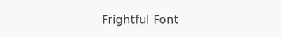 Frightful Font