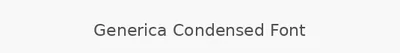 Generica Condensed Font