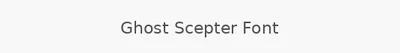 Ghost Scepter Font