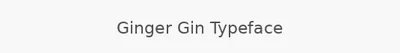 Ginger Gin Typeface