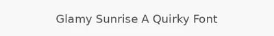 Glamy Sunrise A Quirky Font
