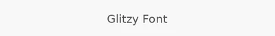 Glitzy Font