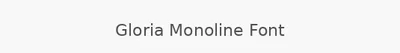 Gloria Monoline Font