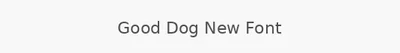 Good Dog New Font