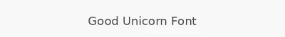 Good Unicorn Font