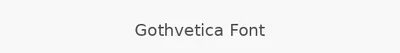 Gothvetica Font