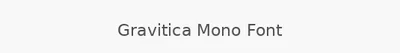 Gravitica Mono Font