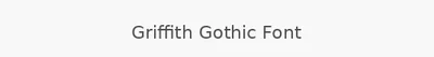 Griffith Gothic Font