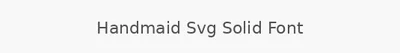 Handmaid Svg Solid Font