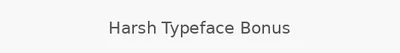 Harsh Typeface Bonus