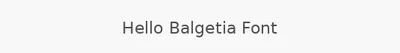 Hello Balgetia Font