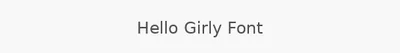 Hello Girly Font