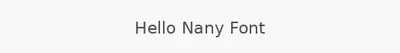 Hello Nany Font