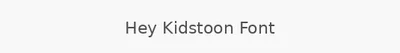 Hey Kidstoon Font