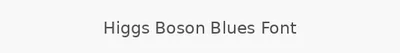 Higgs Boson Blues Font