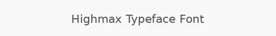 Highmax Typeface Font