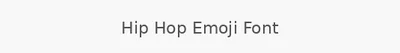 Hip Hop Emoji Font