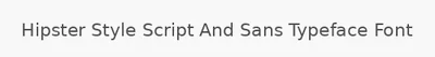 Hipster Style Script And Sans Typeface Font