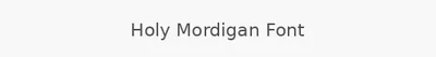 Holy Mordigan Font