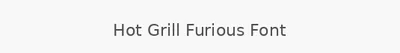 Hot Grill Furious Font