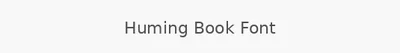 Huming Book Font