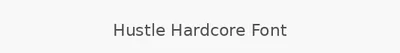 Hustle Hardcore Font