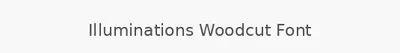 Illuminations Woodcut Font