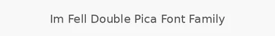 Im Fell Double Pica Font Family