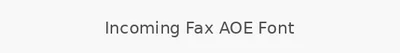 Incoming Fax AOE Font