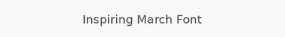 Inspiring March Font
