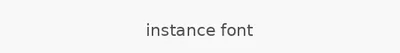 instance font