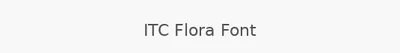 ITC Flora Font