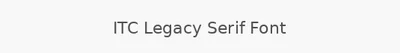 ITC Legacy Serif Font