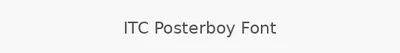 ITC Posterboy Font